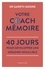 Votre Coach Mémoire. 40 jours pour développer une mémoire infaillible