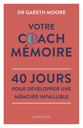 Votre Coach Mémoire. 40 jours pour développer une mémoire infaillible