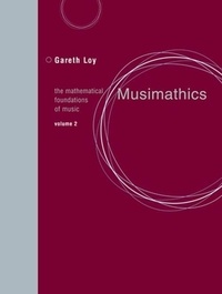 Gareth (President Loy - Musimathics - The Mathematical Foundations of Music.