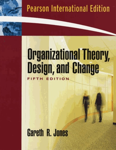 Gareth R. Jones - Organisational Theory, Design, and Change.