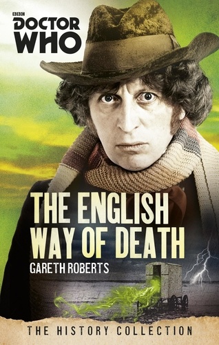 Gareth Roberts - Doctor Who: The English Way of Death - The History Collection.