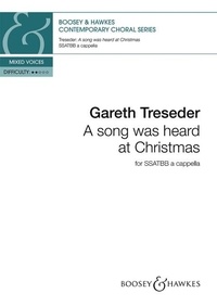 Gareth Treseder - Contemporary Choral Series  : A song was heard at Christmas - mixed choir (SSATBB) a cappella. Partition de chœur..
