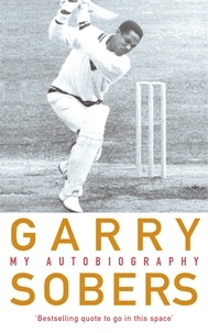 Garfield Sobers - Garry Sobers: My Autobiography.