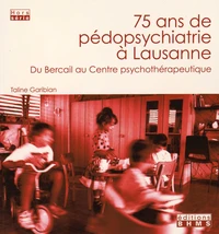 75 ans de pédopsychiatrie à Lausanne