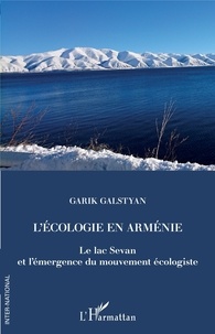 Livres anglais à télécharger L'écologie en Arménie  - Le lac Sevan et l'émergence du mouvement écologiste 9782336890470  (Litterature Francaise) par Garik Galstyan