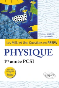 Les Mille et Une questions de la physique en prépa 1re année PCSI