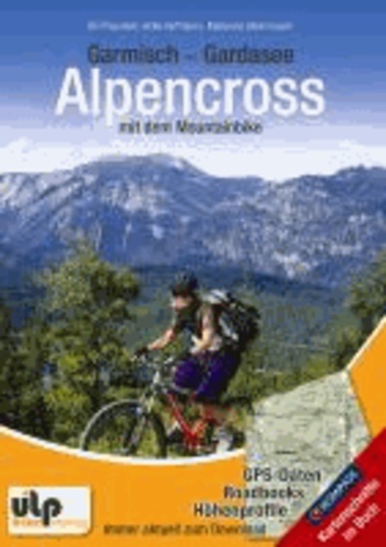 Garmisch - Gardasee: Alpencross mit dem Mountainbike.