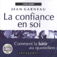 La confiance en soi, comment la bâtir au quotidien