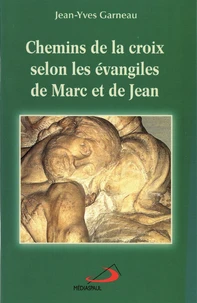 Chemins de croix selon les évangiles de Marc et de Jean