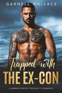  Garnell Wallace - Trapped With The Ex-Con.