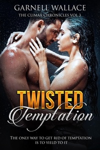  Garnell Wallace - Twisted Temptation - The Climax Chronicles, #3.