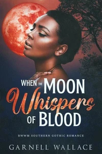 When the Moon Whispers of Blood