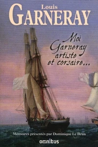 Moi Garneray artiste et corsaire...