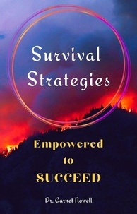 Pdf ebooks forum de téléchargement Survival Strategies: Empowered to Succeed par Garnet Nowell in French ePub RTF 9798223133872