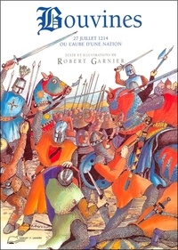  Garnier - Bouvines ou L'aube d'une nation - 27 juillet 1214, en direct du champ de bataille.