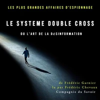 Le Système Double Cross, ou l'art de la désinformation