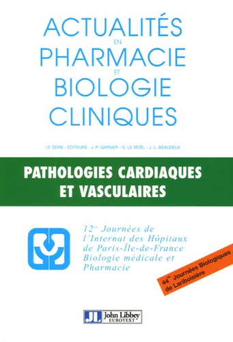  GARNIER J-P - Pathologies cardiaques et vasculaires - 12e Journées de l'Internat des Hôpitaux de Paris-Ile-de-France Biologie médicale et pharmacie.