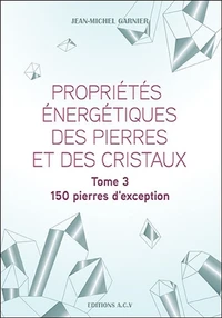 Propriétés énergétiques des pierres et des cristaux