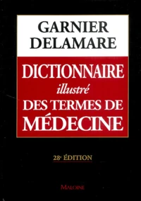 Dictionnaire illustré des termes de médecine Garnier-Delamare