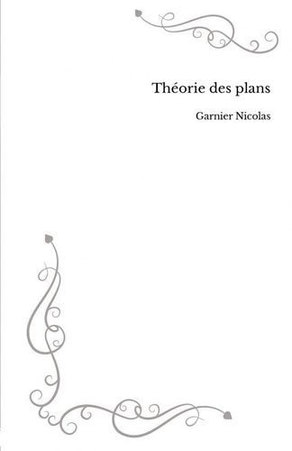 Garnier Nicolas - Théorie des plans.