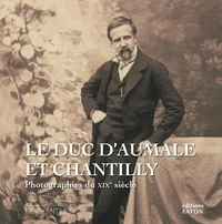 Le duc d'Aumale et Chantilly