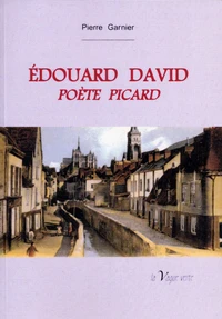 ÉDOUARD DAVID, POÈTE PICARD