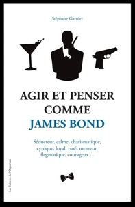 Agir et penser comme James Bond