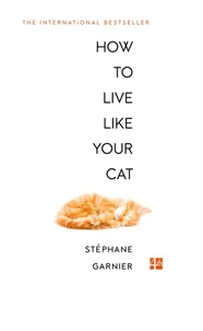 How to Live Like Your Cat