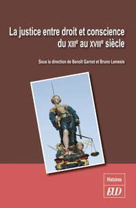 La justice entre droit et conscience du XIIIe au XVIIIe siècle