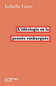 L'idéologie, la pensée embarquée