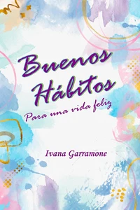 Buenos habitos para una vida feliz