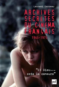 Archives secrètes du cinéma français 1945-1975