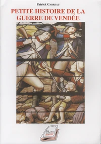 Petite histoire de la Guerre de Vendée