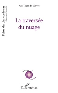 Livres de téléchargement gratuits en ligne La traversée du nuage par Garrec ivan taïgen Le 9782140347429 CHM RTF in French