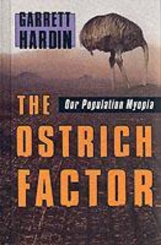 Garret Hardin - The ostrich factor - Our population myopia.