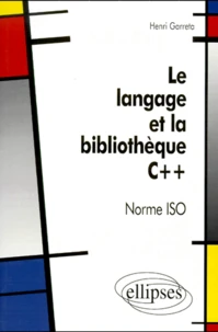 Le Langage Et La Bibliotheque C++. Norme Iso