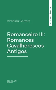 Romanceiro III: Romances Cavalherescos Antigos