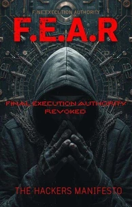 F.E.A.R. - The Hackers Manifesto