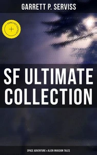 SF Ultimate Collection: Space Adventure &amp; Alien Invasion Tales