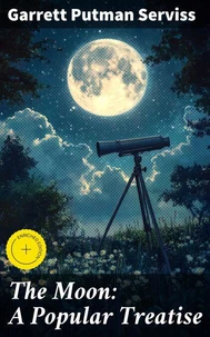 The Moon: A Popular Treatise