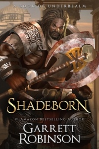 Garrett Robinson - Shadeborn - The Nightblade Epic, #4.