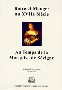 Boire et manger au XVIIe siècle au temps de la Marquise de Sévigné