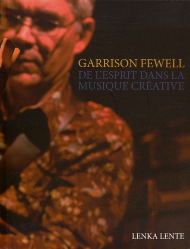 Garrison Fewell - De l'esprit dans la musique créative.