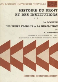 Histoire Du Droit Et Des Institutions. Tome 2, La Societe Des Temps Feodaux A La Revolution