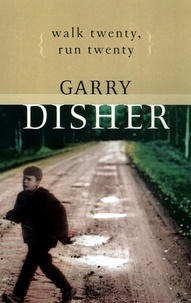 Garry Disher - Walk Twenty, Run Twenty.