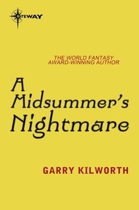 Garry Kilworth - A Midsummer's Nightmare.