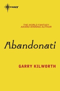 Garry Kilworth - Abandonati.