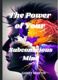  Garry Martin - The Power of Your Subconscious Mind.