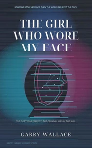 THE GIRL WHO WORE MY FACE