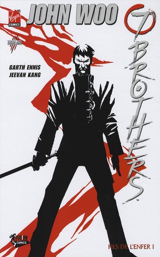 Garth Ennis et Jeevan J. Kang - 7 Brothers  : Fils de l'enfer - Tome 1.